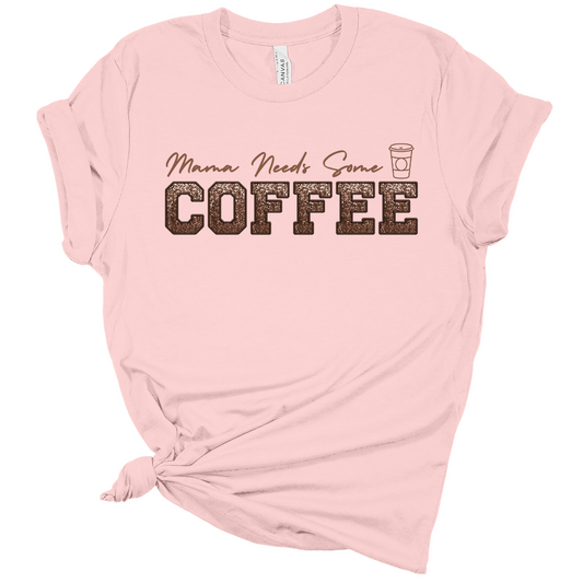 Mama Needs Some Coffee T-shirt