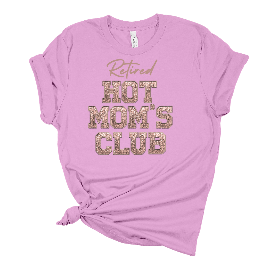 Retired Hot Mom's Club T-shirt